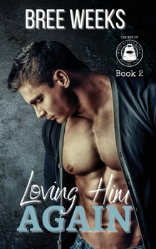 Paperback Loving Him Again: A Small Town Second Chance Romance Book