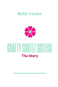 Paperback Crafty Cortez Sisters: The Story Book