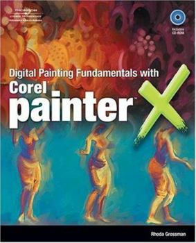 Paperback Digital Painting Fundamentals with Corel Painter X [With CD-ROM] Book