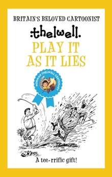 Paperback Play It as It Lies: A Witty Take on Golf from the Legendary Cartoonist Book