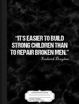 Paperback It's Easier to Build Strong Children Composition Notebook: College Ruled 93/4 X 71/2 100 Sheets 200 Pages for Writing Book