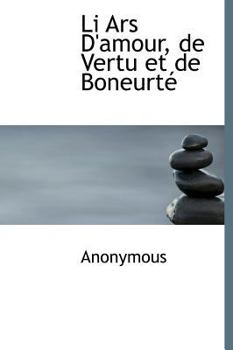 Hardcover Li Ars D'Amour, de Vertu Et de Boneurt [French] Book