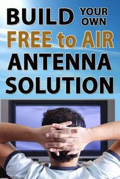 Paperback Build Your Own Free To Air Antenna Solution Book