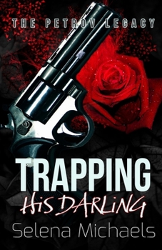 Trapping His Darling: A Dark Russian Mafia Romance (The Petrov Legacy)