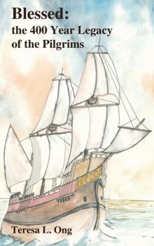 Blessed: the 400 Year Legacy of the Pilgrims
