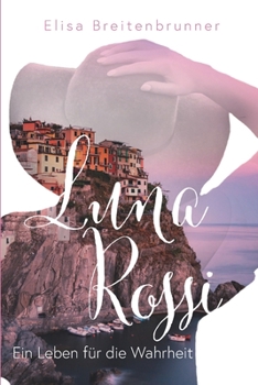 Paperback Luna Rossi: Ein Leben für die Wahrheit [German] Book