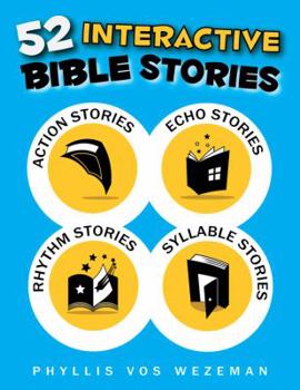 Paperback 52 Interactive Bible Stories: A Collection of Action, Echo, Rhythm, and Syllable Stories Book