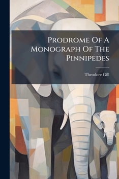 Paperback Prodrome Of A Monograph Of The Pinnipedes Book