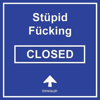 Paperback Stupid Fucking Closed: 18 Paintings By LG Williams Book