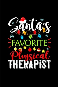 Paperback Santa's favorite physical therapist: Physical Therapy Assistant Notebook journal Diary Cute funny humorous blank lined notebook Gift for student schoo Book