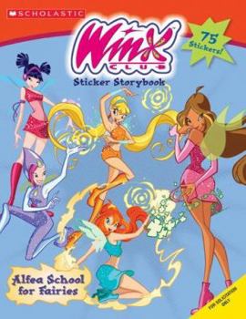 Winx Club: Alfea School For Fairies Sticker Storybook (Winx Club) - Book  of the WINX Club