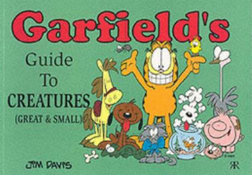 Garfield's Guide to Creatures {Great and Small} - Book  of the Garfield's Guide To
