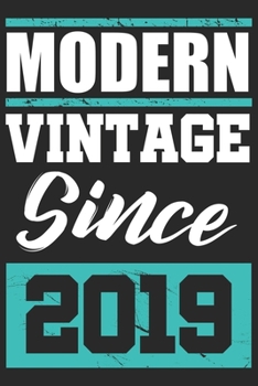 Modern Vintage since 2019: Journal blank lined | 120 pages in 6x9" inches | Perfect for all persons which are born in 2019
