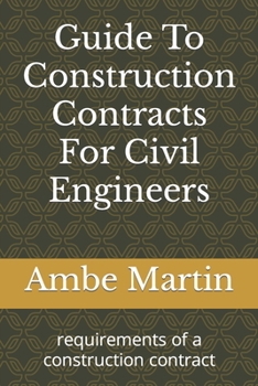 Paperback Guide To Construction Contracts For Civil Engineers: requirements of a construction contract Book