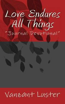 Love Endures All Things: Journal Devotional