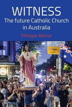 Paperback Witness: The future Catholic Church in Australia Book