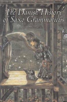 Paperback The Danish History of Saxo Grammaticus, Fiction, Fairy Tales, Folk Tales, Legends & Mythology Book