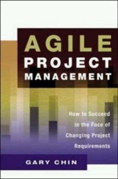 Hardcover Agile Project Management: How to Succeed in the Face of Changing Project Requirements Book