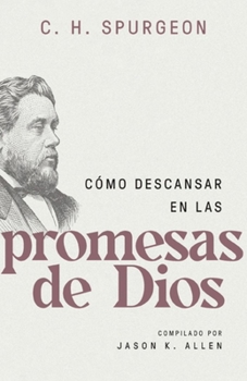 Paperback Cómo Descansar En Las Promesas de Dios (Spurgeon on Resting in the Promises of God) [Spanish] Book