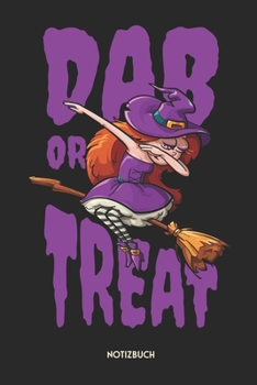 Dab Or Treat Notizbuch: Lustiges Halloween Büchlein für Hip-Hop Fans | Dotted Notebook / Punkteraster | 120 gepunktete Seiten | ca. A5 Format | ... Männer, Frauen & Kinder (German Edition)