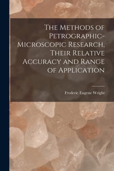 Paperback The Methods of Petrographic-Microscopic Research, Their Relative Accuracy and Range of Application Book