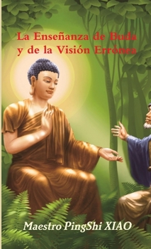 Paperback La Enseñanza de Buda y de la Visión Errónea [Spanish] Book