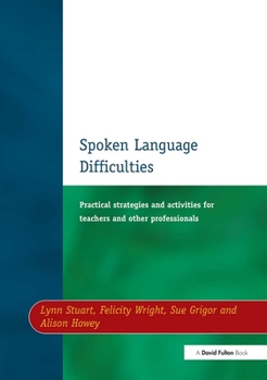 Paperback Spoken Language Difficulties: Practical Strategies and Activities for Teachers and Other Professionals Book