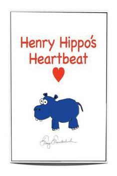 Henry Hippo's Heartbeat