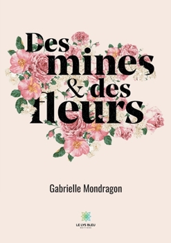 Paperback Des mines et des fleurs [French] Book