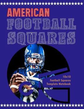 Paperback American Football Squares: 10x10 Football Squares with 2 Sets of Numbers Template Notebook - 50 Squares Sheets Combined with Graph Paper - Large Book