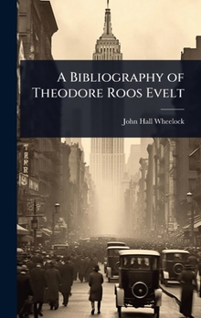 Hardcover A Bibliography of Theodore Roos Evelt Book