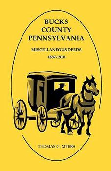 Paperback Bucks County, Pennsylvania Miscellaneous Deeds 1687-1910 Book