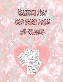 Paperback Valentine S Day Word Searsh Mazes and Coloring: EXTRA LARGE PRINT Mazes, Coloring, Word Search, Book