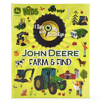 Hardcover John Deere Kids Farm & Find (I Spy with My Little Eye) Book