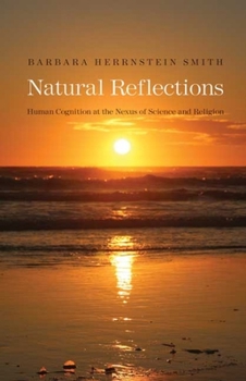 Hardcover Natural Reflections: Human Cognition at the Nexus of Science and Religion Book