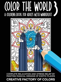 Hardcover Color the World 3: Complete Relaxation and Stress Relief by Painting Magical Designs of Exotic Places Book