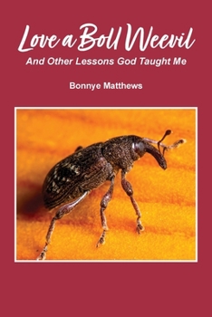 Paperback Love a Boll Weevil: And Other Lessons God Taught Me Book