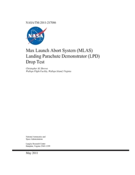 Paperback Max Launch Abort System (MLAS) Landing Parachute Demonstrator (LPD) Drop Test Book