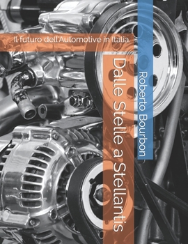 Paperback Dalle Stelle a Stellantis: Il futuro dell'Automotive in Italia. [Italian] Book