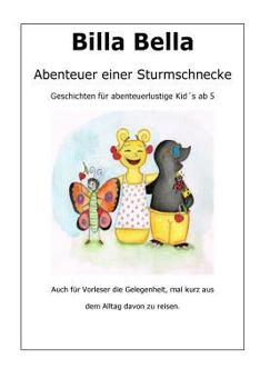 Paperback Billa Bella: Abenteuer einer Sturmschnecke [German] Book