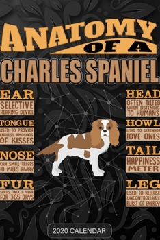 Paperback Anatomy Of A Charles Spaniel: Charles Spaniel 2020 Calendar - Customized Gift For Charles Spaniel Dog Owner Book
