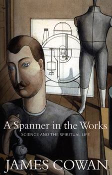 Paperback A Spanner in the Works: Science, Technology and the Modern World Book
