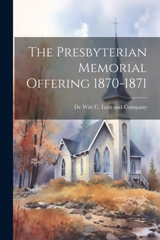 Paperback The Presbyterian Memorial Offering 1870-1871 Book