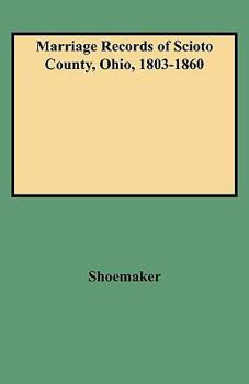 Paperback Marriage Records of Scioto County, Ohio, 1803-1860 Book