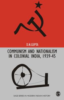 Paperback Communism and Nationalism in Colonial India, 1939-45 Book
