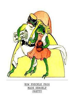 Paperback How Freckle Frog Made Herselfpretty Book
