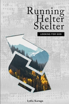 Paperback Running Helter Skelter: Looking for God Book