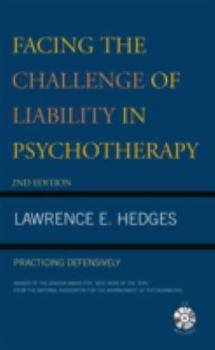 Hardcover Facing the Challenge of Liability in Psychotherapy: Practicing Defensively Book