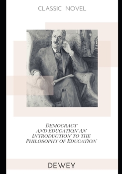 Paperback Democracy and Education An Introduction to the Philosophy of Education Book
