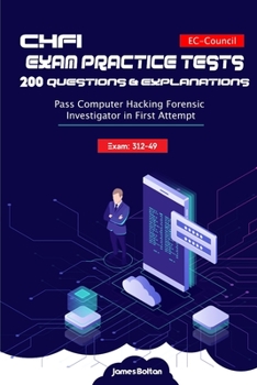 Paperback CHFI Exam 312-49 Practice Tests 200 Questions & Explanations: Pass Computer Hacking Forensic Investigator in First Attempt - EC-Council Book